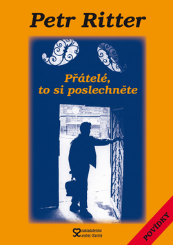 Kniha: Přátelé, to si poslechněte - Petr Ritter