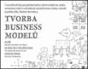 Kniha: Tvorba business modelů - Alexander Osterwalder; Yves Pigneur