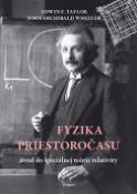 Kniha: Fyzika Priestoročasu - úvod do špeciálnej teórie relativity - Edwin F. Taylor; John Archibald Wheeler