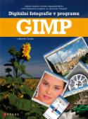 Kniha: Digitální fotografie v programu GIMP - Lubomír Čevela