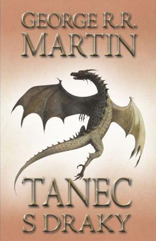 Kniha: Tanec s draky 1 - Píseň ledu a ohně kniha 5 - George R. R. Martin