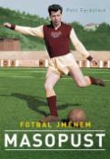 Kniha: Fotbal jménem Masopust - Petr Feldstein