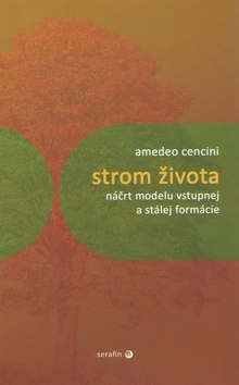 Kniha: Strom života - Náčrt modelu vstupnej a stálej formácie - Amadeo Cencini