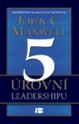 Kniha: 5 úrovní leadershipu - John C. Maxwell