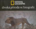 Kniha: Divoká příroda ve fotografii - National Geographic - John G. Mitchell