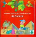 Kniha: Dětský obrázkový čtyřjazyčný slovník - Jana Veselá; Marie Tichá