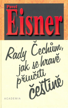 Kniha: Rady Čechům, jak se hravě přiučiti češtině - Pavel Eisner