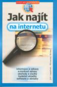 Kniha: Jak najít na internetu - informace a odkazy, e-mailové adresy, obchody a služby hudební skladby software - Jiří Lapáček, Miroslav Klíma