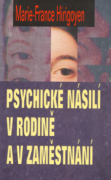Kniha: Psychické násilí v rodině a v zaměstnání - Marie-France Hirigoyen