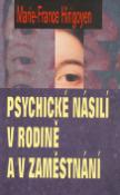 Kniha: Psychické násilí v rodině a v zaměstnání - Marie-France Hirigoyen