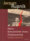 Kniha: Dějiny Komunistické strany Československa - Od počátků do převzetí moci - Jacques Rupnik