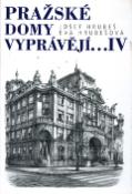 Kniha: Pražské domy vyprávějí... IV - Eva Hrubešová, Josef Hrubeš