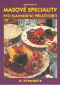 Kniha: Masové speciality - Pro slavnostní příležitost 142 receptů - Marie Malachová