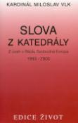 Kniha: Slova z katedrály - Z úvah v Rádiu Svobodná Evropa - Miloslav Vlk