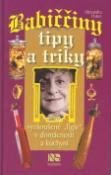 Kniha: Babiččiny tipy a triky - Vyzkoušené "fígle" v domácnosti a kuchyni - Alexandra Osten