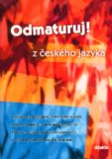 Kniha: Odmaturuj! z českého jazyka - Průvodce středoškolským učivem českého jazyka - Olga Mužíková
