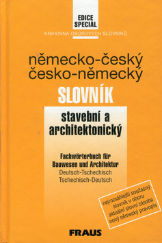Kniha: Německo-český, česko-německý slovník stavební a architektury - Fachwörterbuch für Bauwesen un Architektur Deutsch - Tschechisch Tschechisch - D - Antonie Kejvanová