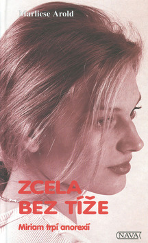 Kniha: Zcela bez tíže - Miriam trpí anorexií - Marliese Arold