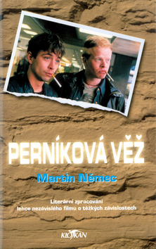 Kniha: Perníková věž - Literární zpracování lehce nezávislého filmu o těžkých závislostech - Martin Němec