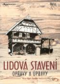 Kniha: Lidová stavení - Opravy a úpravy - Václav Hájek