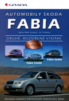 Kniha: Automobily Škoda Fabia - druhé rozšířené vydání - Jiří Schwarz, Mario René Cedrych