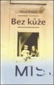 Kniha: Bez kůže - Pavel Růžek