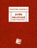 Kniha: Zvíře politické - Eseje o lidské nátuře - František Koukolík