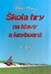 Kniha: Škola hry na klavír a keyboard 1 - Pavel Malý