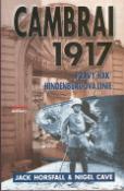 Kniha: Cambrai 1917 - Pravý hák Hindenburgova linie - Jack Horsfall, Nigel Cave