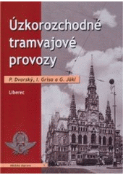 Kniha: Úzkorozchodné tramvajové provozy - P. Dvorský; I. Grisa; G. Jäkl