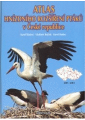 Kniha: Atlas hnízdního rozšíření ptáků v České republice - Karel Hudec, Karel Šťastný, Vladimír Bejček, neuvedené