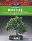 Kniha: Bonsaje - Nejkrásnější styly venkovních a pokojových bonsají - neuvedené, Werner M. Busch