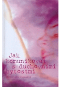 Kniha: Jak komunikovat s duchovními bytostmi - Elizabeth Owens