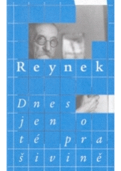 Kniha: Dnes jen o té prašivině - Bohuslav Reynek