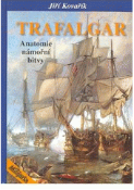 Kniha: Trafalgar – anatomie námořní bitvy - Jiří Kovařík