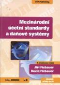 Kniha: Mezinárodní účetní standardy a daňové systémy - 3. vydání - Jiří Ficbauer; David Ficbauer
