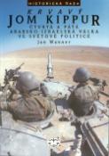 Kniha: Krvavý Jom Kippur - Čtvrá a pátá Arabsko-Izraelská válka ve světové politice - Jan Wanner