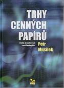 Kniha: Trhy cenných papírů - Petr Musílek