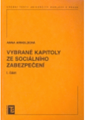Kniha: Vybrané kapitoly ze sociálního zabezpečení 1 část - Anna Arnoldová