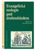 Kniha: Evangelická teologie pod drobnohledem - Petr Gallus; Petr Macek