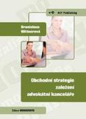 Kniha: Obchodní strategie založení advokátní kanceláře - Bronislava Wittnerová
