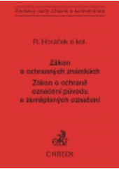 Kniha: Zákon o ochranných známkách. Zákon o ochraně označení původu a zeměpisných označení - Roman Horáček
