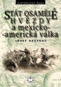 Kniha: Stát osamělé hvězdy a mexicko-americká vállka - A mexicko-americká válka - Josef Opatrný