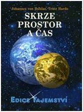 Kniha: SKRZE PROSTOR A ČAS! - Johannes von Buttlar; Trutz Hardo