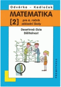 Kniha: Matematika pro 6.r.ZŠ,2.d.- nová - Desetinná čísla, Dělitelnost - Jiří Kadleček, Oldřich Odvárko