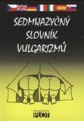 Kniha: Sedmijazyčný slovník vulgarizmů - Cecílie Šimáčková