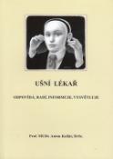 Kniha: Ušní lékař odpovídá, radí, informuje, vysvětluje - Albert Bradáč