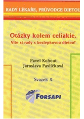 Kniha: Otázky kolem celiakie. Víte si rady s bezlepkovou dietou? - Pavel Kohout, Jaroslava Pavlíčková
