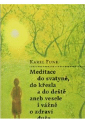 Kniha: Meditace do svatyně, do křesla a do deště aneb vesele i vážně o zdraví duše - Karel Funk
