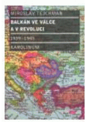 Kniha: Balkán ve válce a v revoluci 1939-1945 - Miroslav Tejchman